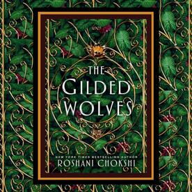 Roshani Chokshi's THE GILDED WOLVES, Jen's Review