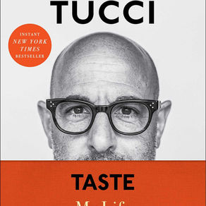 Book Review of Stanley Tucci's TASTE: MY LIFE THROUGH FOOD