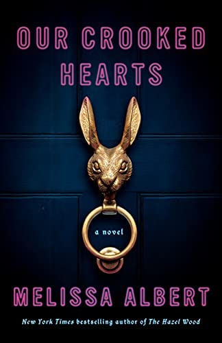 Book Cover of Our Crooked Hearts by Melissa Albert