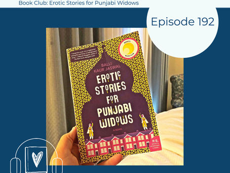192: Balli Kaur Jaswal’s EROTIC STORIES FOR PUNJABI WIDOWS - August 2021 Book Club