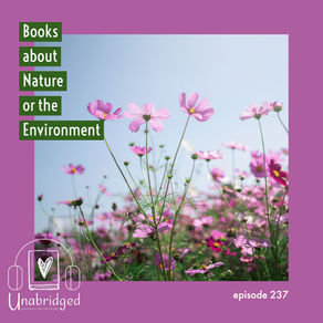 237: Environmental and Nature Book Recs Perfect for the Reading Challenge