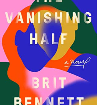 Brit Bennett's THE VANISHING HALF - A Multi-Generational Story of Searching for Identity