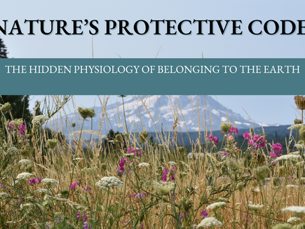 Nature’s Protective Code. The Hidden Physiology of Belonging to the Earth