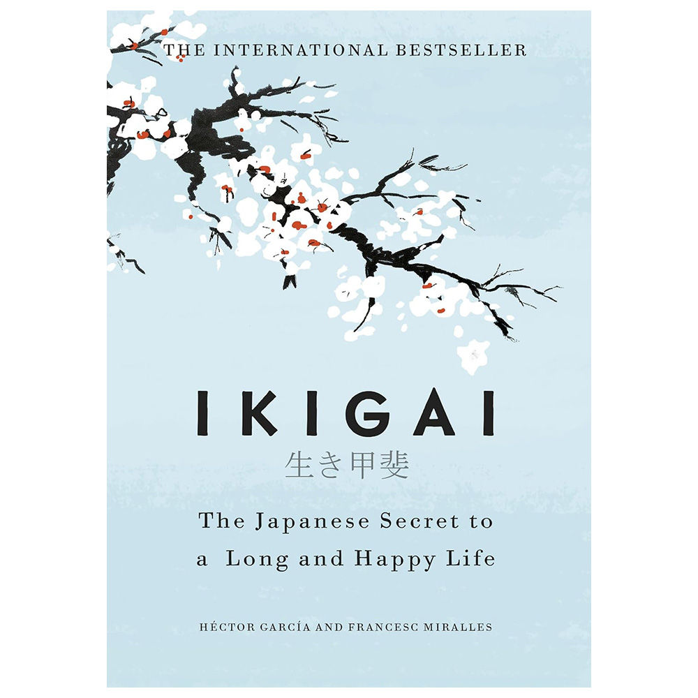 Ikigai: Japanese Secret To Long And Happy Life