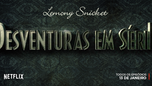 Desventuras em Série | Assista ao trailer completo!