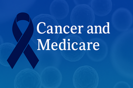 The C Word and Medicare: What You Need to Know About Cancer and Coverage