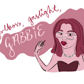 Girlboss, Gaslight, Gabbie: Not Getting Laid? That's OK! You're Still Hot!