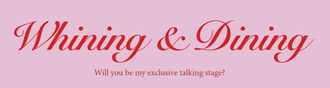 Whining & Dining #3: Will You Be My Exclusive Talking Stage?