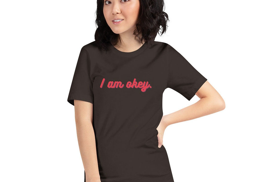 Thumbnail: I am okey. Unisex T-Shirt