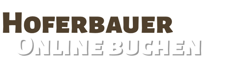 Hoferbauer Online Buchen: Jetzt online reservieren