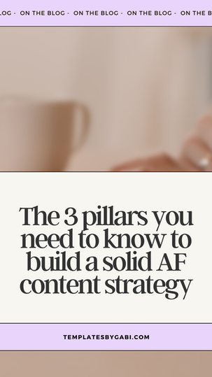 The 3 pillars you need to know to build a solid AF content strategy