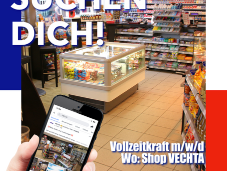 Wir suchen ZU SOFORT eine VOLLZEITKRAFT (Schicht) für den Shop in VECHTA!