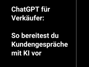 ChatGPT für Verkäufer: So bereitest du Kundengespräche mit KI vor