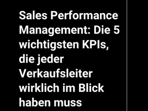 Sales Performance Management: Die 5 wichtigsten KPIs, die jeder Verkaufsleiter wirklich im Blick haben muss