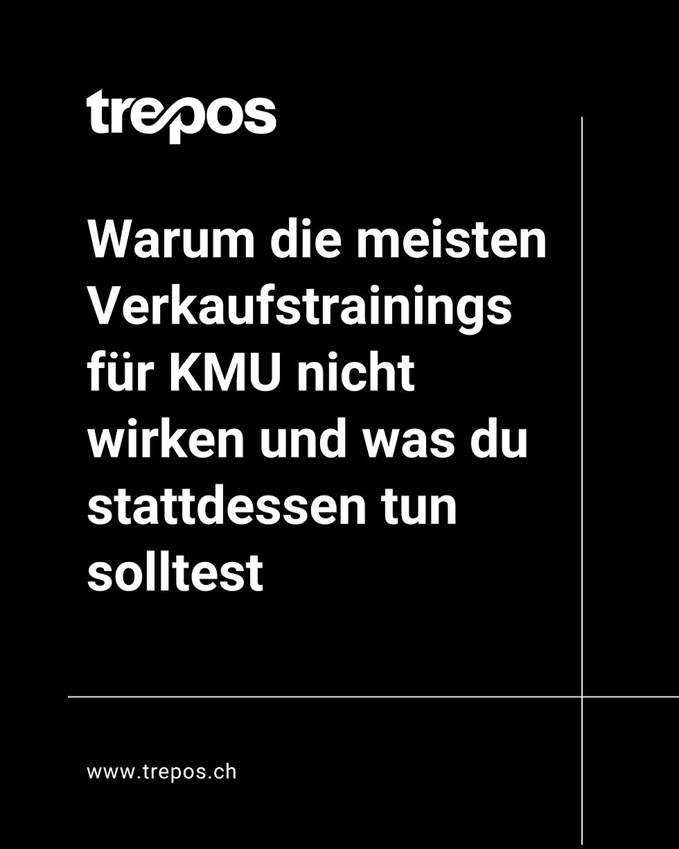 Warum Verkaufstrainings oft scheitern & was wirklich wirkt | Trepos CH