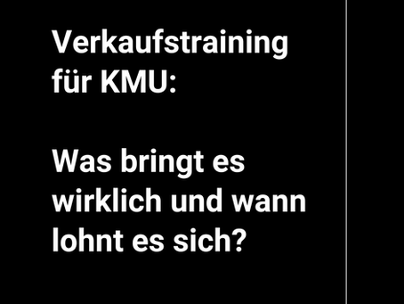 Verkaufstraining für KMU: Was bringt es wirklich und wann lohnt es sich?