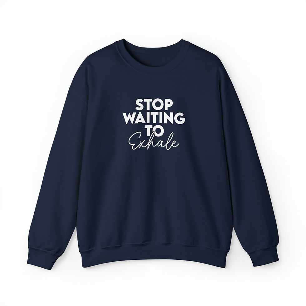 Thumbnail: Stop Waiting to Exhale Sweatshirt