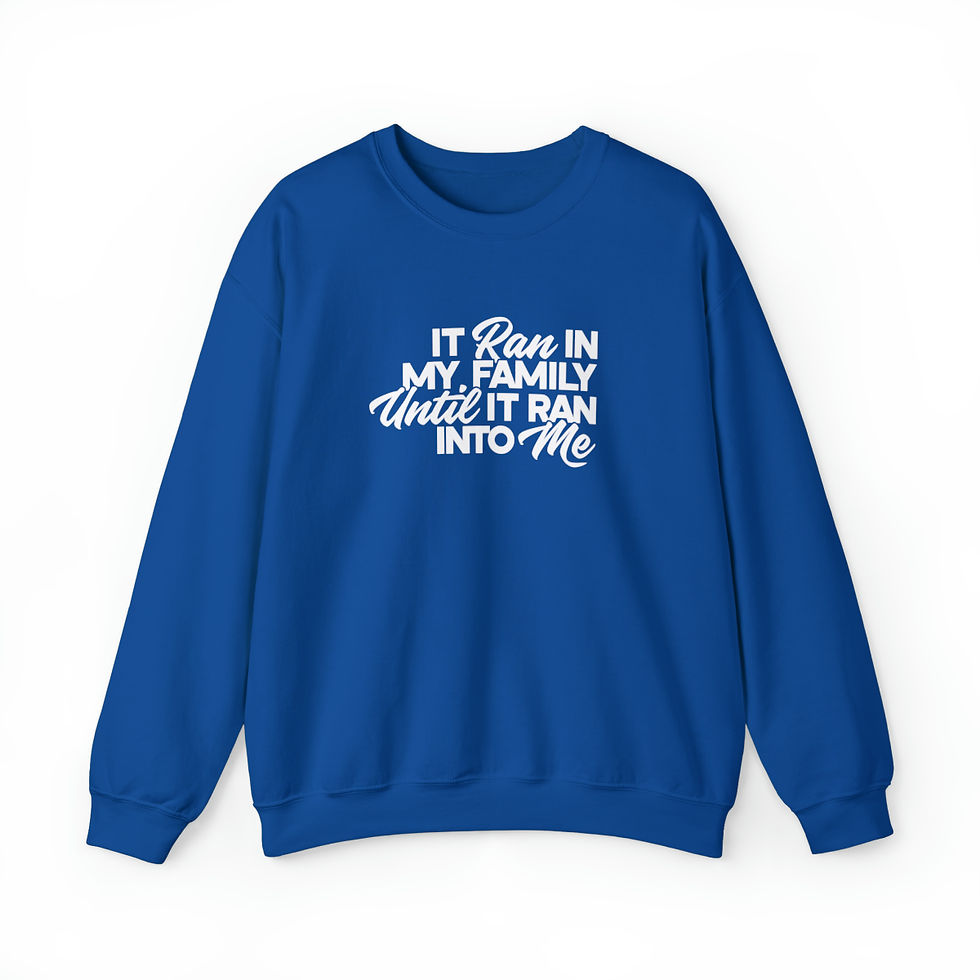 Thumbnail: It Ran In My Family Sweatshirt - Style 1