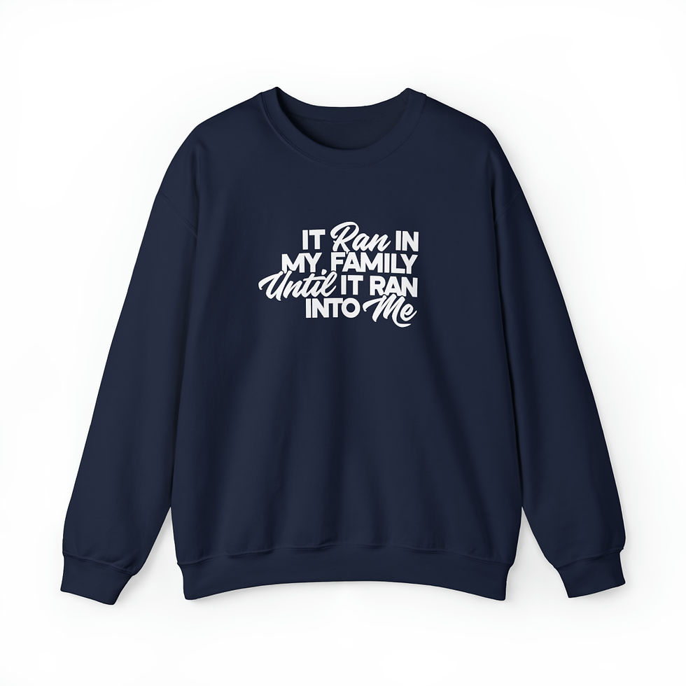Thumbnail: It Ran In My Family Sweatshirt - Style 1