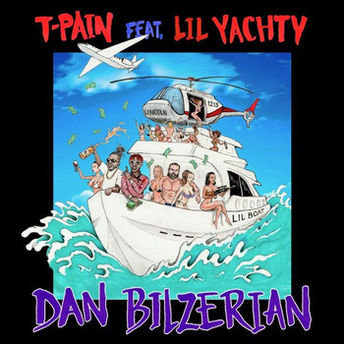 NEW MUSIC: T-Pain Feat. Lil Yachty - Dan Bilzerian