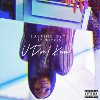 NEW MUSIC: Justine Skye feat. Wizkid - U Don’t Know