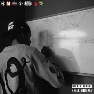 NEW MUSIC: Nipsey Hussle - Shell Shocked