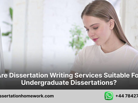 Are Dissertation Writing Services Suitable for Undergraduate Dissertations?