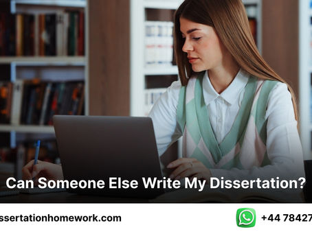 Can someone else write my dissertation?