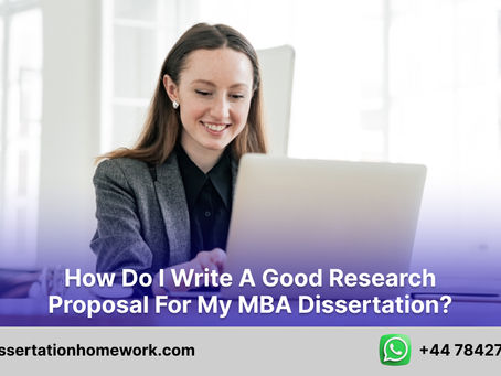 How do I write a good research proposal for my MBA dissertation?