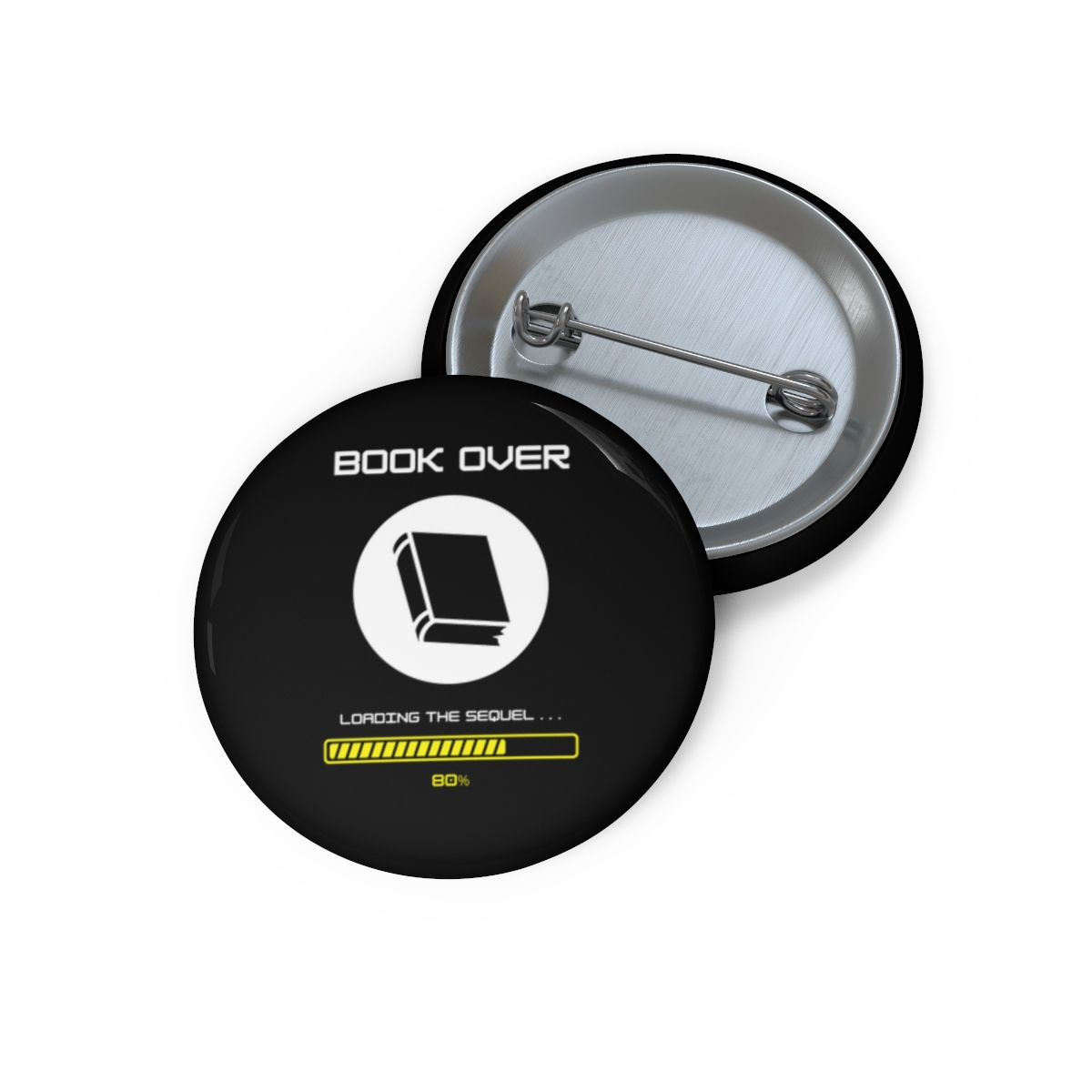 Book Over; Loading the Sequel 80% Black: Pin Buttons