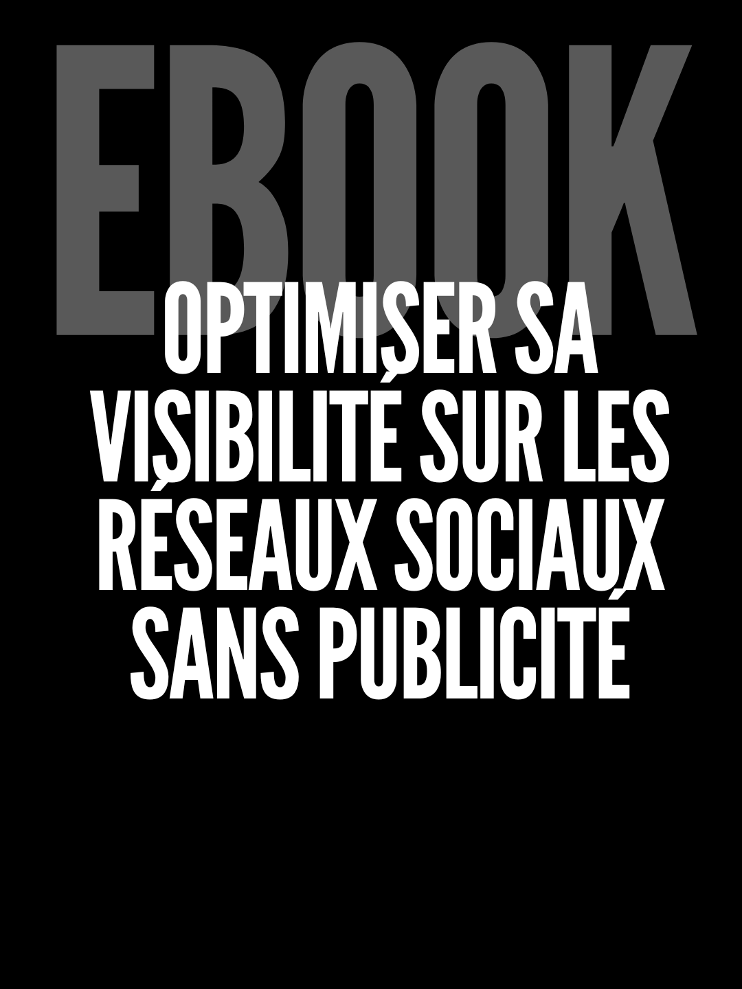 Optimiser sa visibilité sur les réseaux sociaux sans publicité