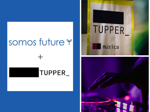 Somos Future para TUPPER Fest
