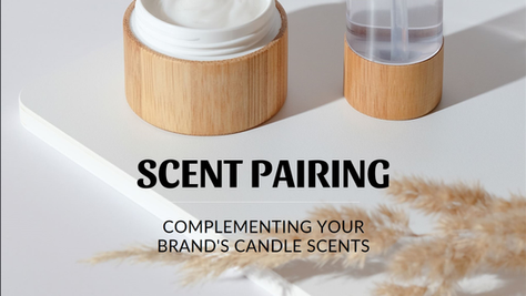 Scent Pairing: Complementing Your Brand’s Candle Scents with Other Products