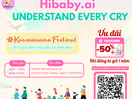 📢 Đến với Hibaby.ai tại Kawaiimama Fes 2025!