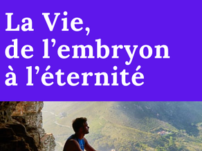 Grande après-midi sur la Vie : de l'embryon à l'éternité