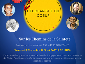 Eucharistie du Coeur - En route vers la Sainteté