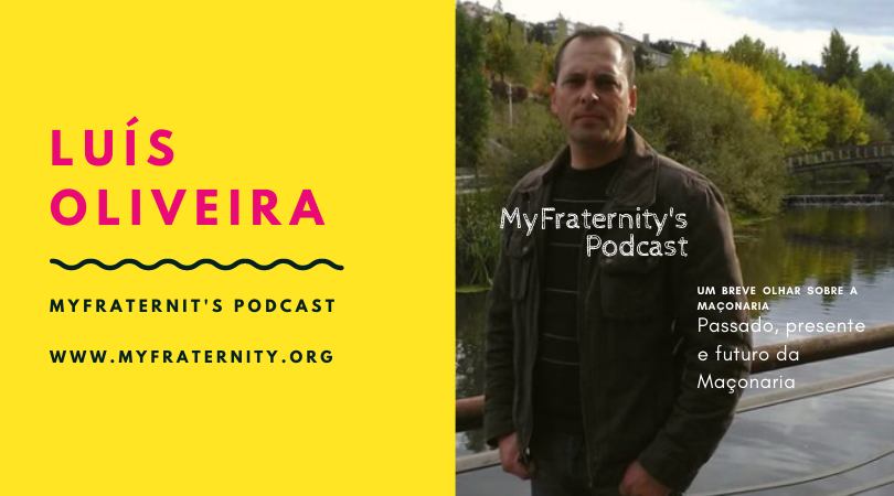 MyFraternity's Podcast: Um breve olhar sobre a Maçonaria. Passado, presente e futuro da Maçonaria