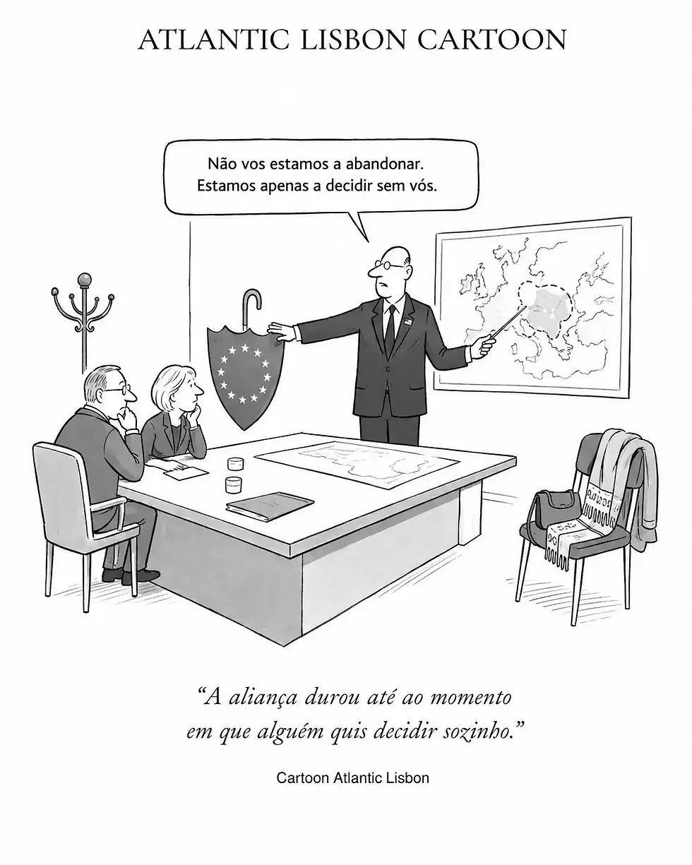 Cartoon editorial em preto e branco sobre uma reunião transatlântica, com representantes europeus sentados à mesa enquanto uma figura norte-americana aponta para um mapa e decide o rumo da aliança.