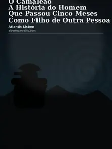Capa “O Camaleão” com silhueta de rapaz de boné e cachecol, atmosfera sombria e elementos visuais de identidade; assinatura Atlantic Lisbon e albertocarvalho.com.