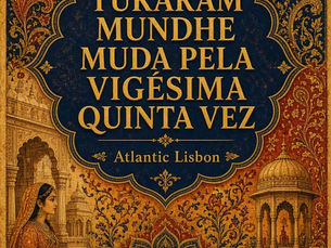 Capa em estilo de arte indiana tradicional com padrões mandala, motivos paisley e cores vibrantes de azul, dourado, vermelho e ocre. No centro, em letras douradas, o título “TUKARAM MUNDHE MUDA PELA VIGÉSIMA QUINTA VEZ” e, por baixo, “Atlantic Lisbon”. Inclui ilustrações de arquitetura indiana e uma figura feminina em traje tradicional.
