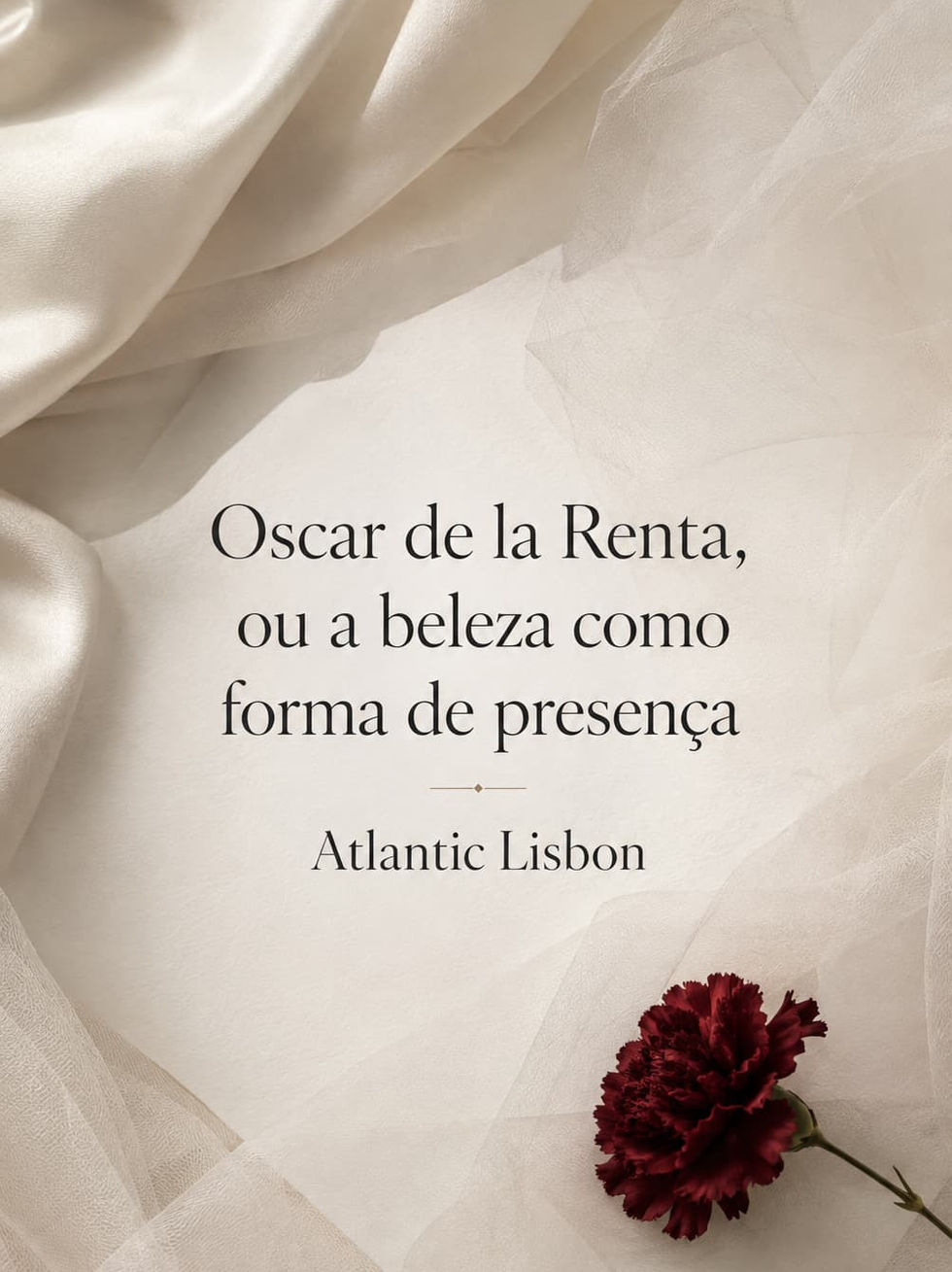 Capa vertical em tons marfim com tecidos de seda e tule, um cravo vermelho escuro e o título “Oscar de la Renta, ou a beleza como forma de presença”.