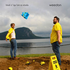 Pochette de Tout c'qu'on a voulu de Weedon, groupe de musique représenté par J Smile Records