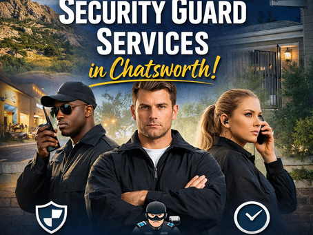 Top 10 Key Benefits of Hiring Security Guard Services Near Chatsworth
