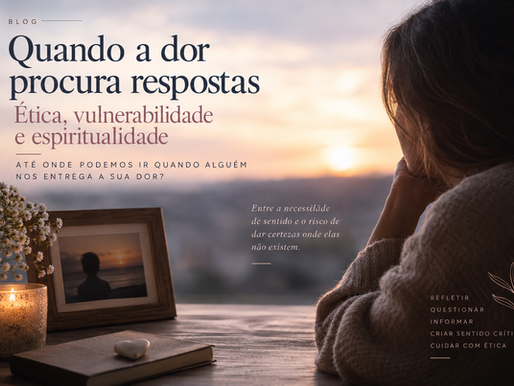 Quando a dor procura respostas: ética, vulnerabilidade e espiritualidade