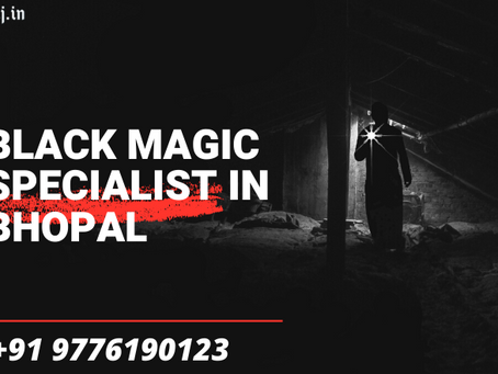 Black magic specialist in Bhopal-Get Control over ignored relation