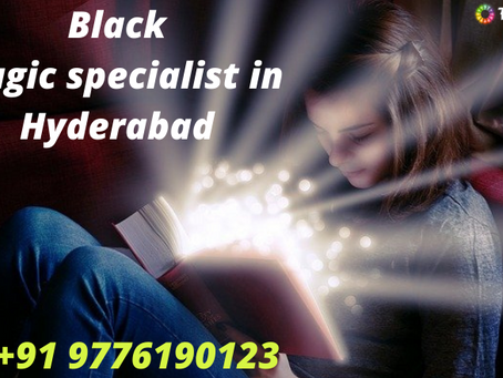 Black Magic specialist in Hyderabad – Remove all obstacles between you and your love