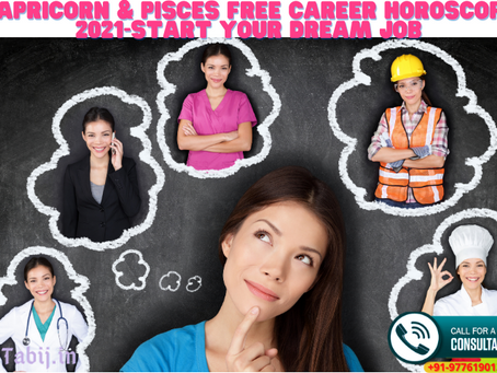 Capricorn & Pisces free career horoscope 2021-Start your dream job