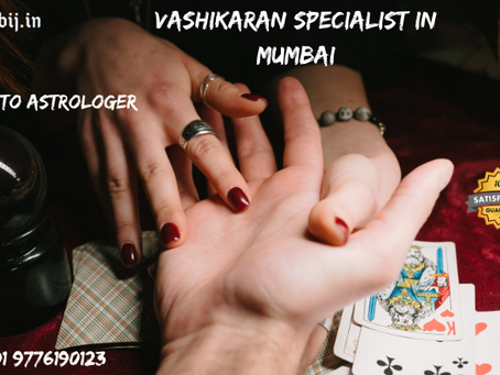 Vashikaran specialist in Mumbai – Fulfill all your desired dreams