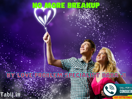 No more breakup-Love problem specialist baba ji