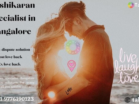 Vashikaran specialist in Bangalore-vanish all your problems